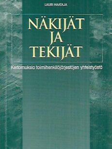 Näkijät ja tekijät: Kertomuksia toimihenkilöjärjestöjen yhteistyöstä