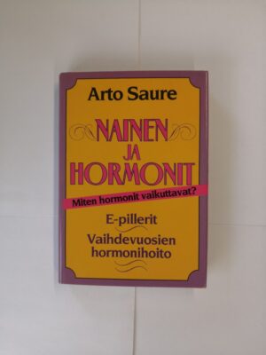 Nainen ja hormonit - Miten hormonit vaikuttavat? E-pillerit, vaihdevuosien hormonihoito