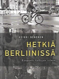 Hetkiä Berliinissä - Kaupunki kulkijan silmin