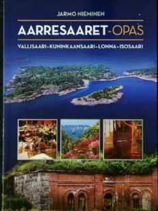 Aarresaaret-opas Vallisaari - Kuninkaansaari - Lonna - Isosaari