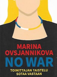 No war - Toimittajan taistelu sotaa vastaan