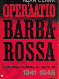 Operaatio Barbarossa - Saksan ja Neuvostoliiton sota 1941-1945