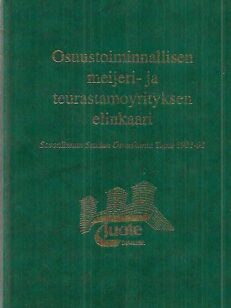 Osuustoiminnallisen meijeri- ja teurastamoyrityksen elinkaari : Savonlinnan Seudun Osuuskunta Tuote 1921-91