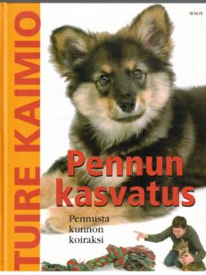 Pennun kasvatus - Pennusta kunnon koiraksi