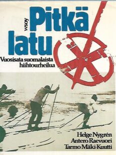 Pitkä latu: Vuosisata suomalaista hiihtourheilua