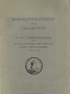 Porträttmatrikel över Ledamöter av Kungl. Vitterhetsakademien och Kungl. Vitterhets Historie och Antikvitets Akademien 1753-1958