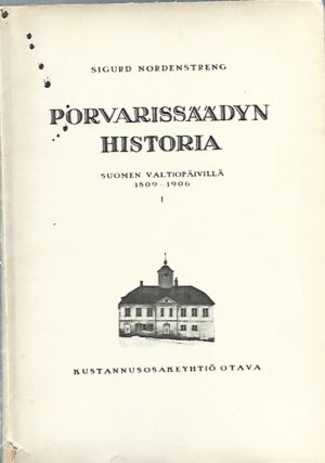 Porvarissäädyn historia Suomen valtiopäivillä 1809-1906 I