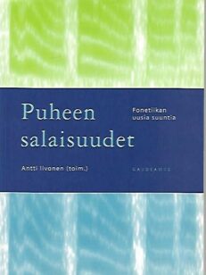 Puheen salaisuudet - Fonetiikan uusia suuntia