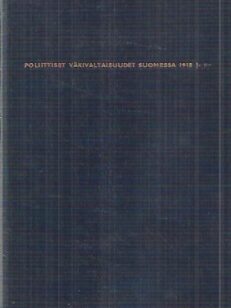 Punainen terrori - Poliittiset väkivaltaisuuden Suomessa 1918