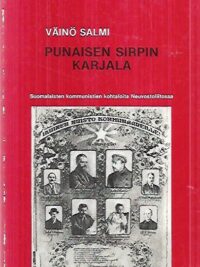 Punaisen sirpin Karjala - Suomalaisten kommunistien kohtaloita neuvostoliitossa