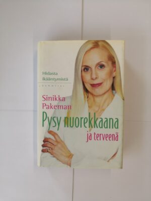 Pysy nuorekkaana ja terveenä