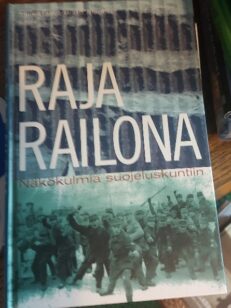 Raja railona - näkökulmia suojeluskuntiin