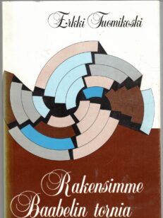 Rakensimme Baabelin tornia - Vepsäläisalueen yliopettajan päiväkirjamuistiinpanoja lukuvuodelta 1941-1942