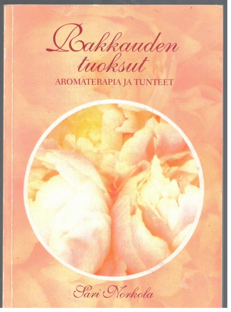 Rakkauden tuoksut - Aromaterapia ja tunteet