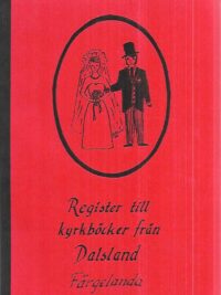 Register ill kyrkböcker från Dalsland Färgelanda