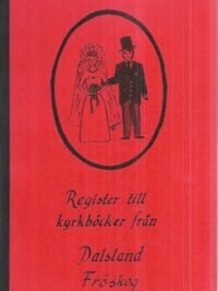 Register ill kyrkböcker från Dalsland Fröskog