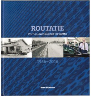 Routatie - Pörhön Autoliikkeen 60 vuotta 1956-2016