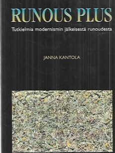 Runous plus - Tutkielmia modernismin jälkeisestä runoudesta