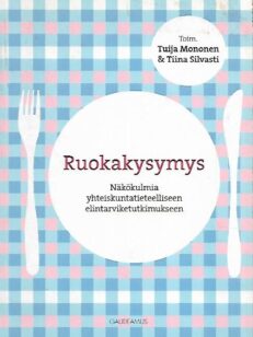 Ruokakysymys - Näkökulmia yhteiskuntatieteelliseen elintarviketutkimukseen