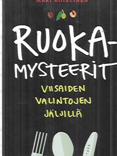 Ruokamysteerit - Viisaiden valintojen jäljillä