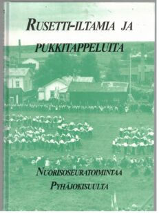 Rusetti-iltamia ja pukkitappeluita - Nuorisoseuratoimintaa Pyhäjokisuulta