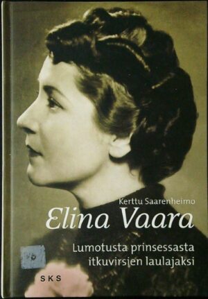 Elina Vaara - Lumotusta prinsessasta itkuvirsien laulajaksi