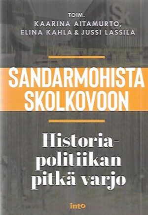 Sandarmohista Skolkovoon - Historiapolitiikan pitkä varjo