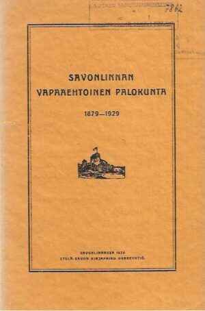 Savonlinnan Vapaaehtoinen Palokunta 1879-1929
