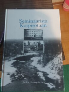 Seminaarista korpisotaan (Kiestinki, Uhtua)