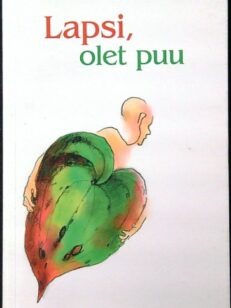 Lapsi, olet puu