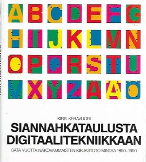 Siannahkataulusta digitaalitekniikkaan: Sata vuotta näkövammaisten kirjastotoimintaa 1890-1990