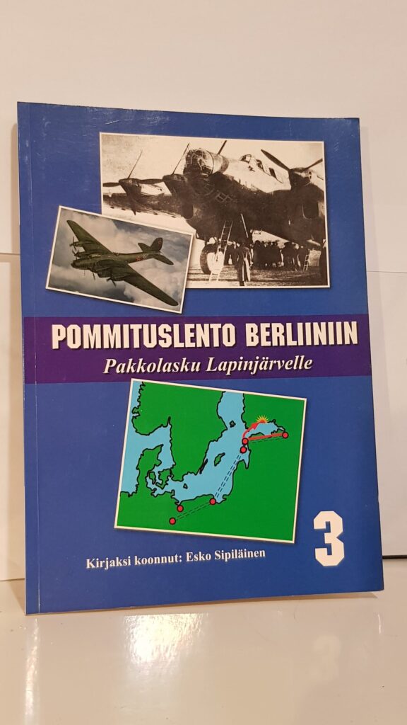 Pommituslento Berliiniin - Pakkolasku Lapinjärvelle ( signeeraus )