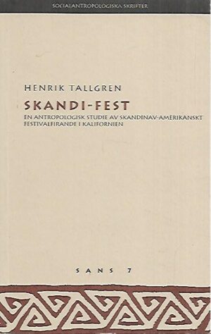 Skandi-Fest - En antropologisk studie av skandinav-amerikanskt festivalfirande i Kalifornien