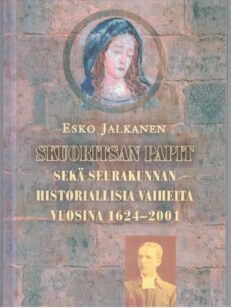 Skuoritsan papit sekä seurakunnan historiallisia vaiheita vuosina 1624-2001 (tekijän signeeraus)