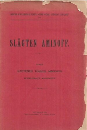 Slägten Aminoff efter kapten Tönnes Aminoffs afterlemnade manuskript