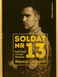 Soldat nr 13 - Ralf Sirén och kriget i Ukraina