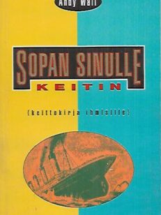 Sopan sinulle keitin - Keittokirja ihmisille