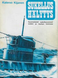 Sukellushälytys Suomalaiset sukellusveneet sodan ja rauhan toimissa