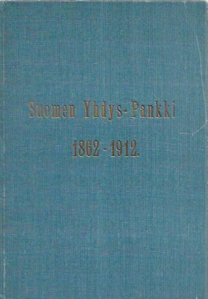 Suomen Yhdys-Pankki 1862-1912