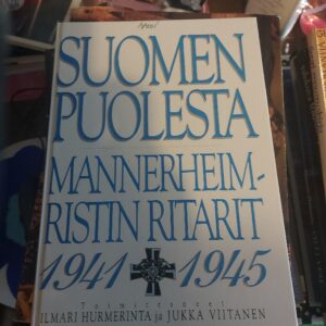 Suomen puolesta - Mannerheimristin ritarit 1941 - 1945