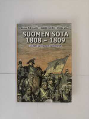 Suomen sota 1808-1809 – Taustat, tapahtumat, muistomerkit