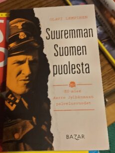 Suuremman Suomen puolesta - SS - mies Aarre Jylhänmaan palvelusvuodet