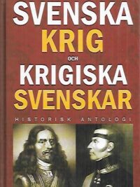 Svenska krig och krigiska svenskar - Historisk antologi