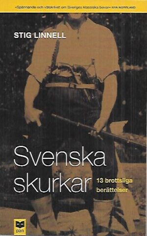 Svenska skurkar - 13 brottsliga berättelser