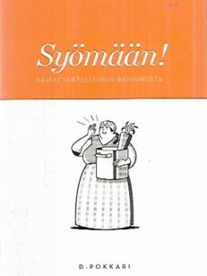 Syömään! - Kaikki tarpeellinen ravinnosta