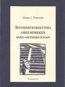 Systeemiteoreettisia askelmerkkejä nyky-yhteiskuntaan