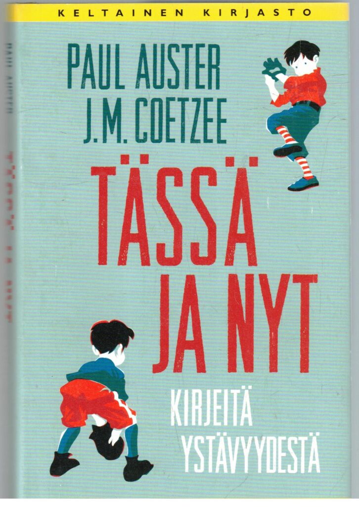 Tässä ja nyt - Kirjeitä ystävyydestä Tammen keltainen kirjasto 439