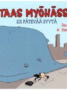 Taas myöhässä - 101 pätevää syytä