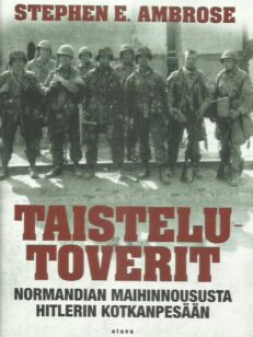 Taistelutoverit - Normandian maihinnoususta Hitlerin Kotkanpesään