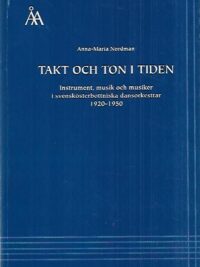 Takt och ton i tiden: Instrument, musik och musiker i svenskösterbottniska dansorkestrar 1920-1950